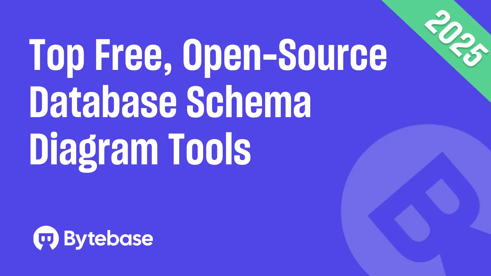 Top 4 Free, Open Source Database Schema Diagram Tools to Visualize Database Easier in 2025